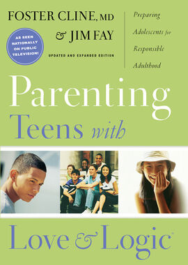 Parenting Teens with Love and Logic - Foster Cline & Jim Fay (Updated Edition)